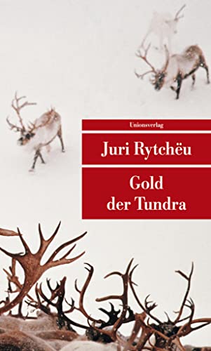 Gold der Tundra: Roman (Unionsverlag Taschenbücher) von Unionsverlag